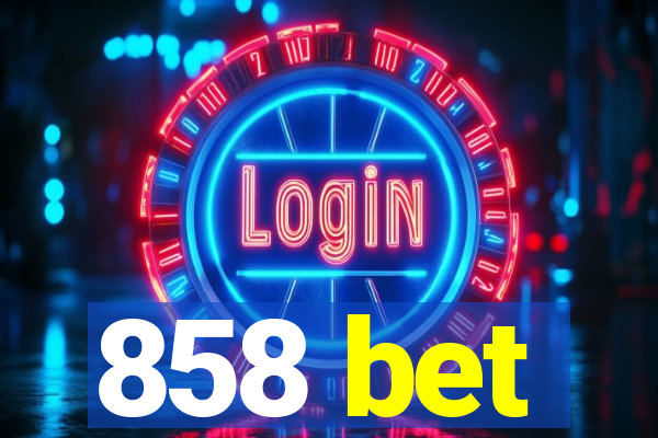 858 bet